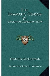 The Dramatic Censor V1