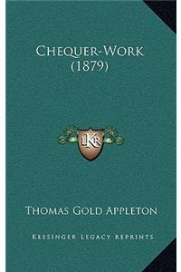 Chequer-Work (1879)