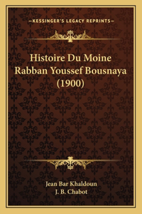 Histoire Du Moine Rabban Youssef Bousnaya (1900)