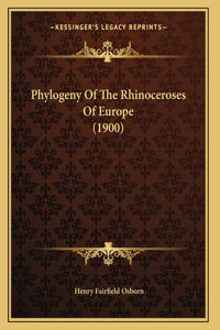 Phylogeny Of The Rhinoceroses Of Europe (1900)