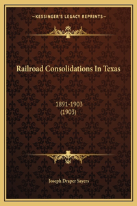 Railroad Consolidations In Texas