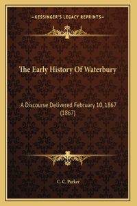 The Early History Of Waterbury