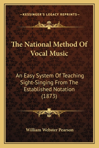 The National Method Of Vocal Music