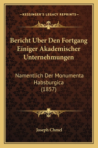 Bericht Uber Den Fortgang Einiger Akademischer Unternehmungen