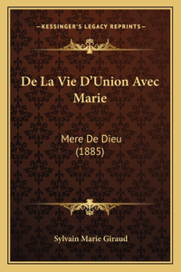 De La Vie D'Union Avec Marie