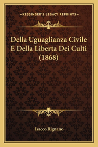Della Uguaglianza Civile E Della Liberta Dei Culti (1868)