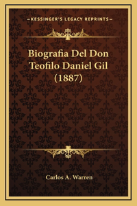 Biografia Del Don Teofilo Daniel Gil (1887)