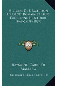 Histoire de L'Exception En Droit Romain Et Dans L'Ancienne Procedure Francaise (1887)