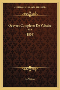 Oeuvres Completes De Voltaire V2 (1836)