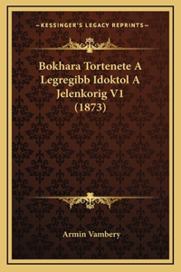 Bokhara Tortenete A Legregibb Idoktol A Jelenkorig V1 (1873)