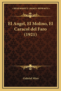 El Angel, El Molino, El Caracol del Faro (1921)