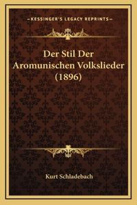 Der Stil Der Aromunischen Volkslieder (1896)