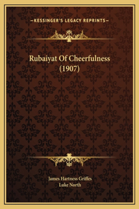 Rubaiyat Of Cheerfulness (1907)