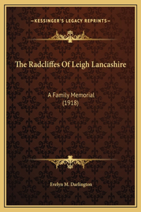 The Radcliffes Of Leigh Lancashire