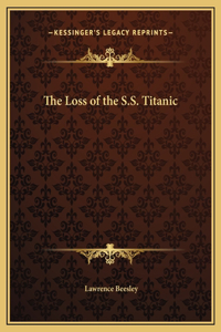 The Loss of the S.S. Titanic