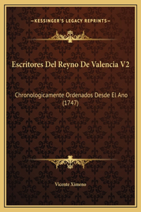 Escritores Del Reyno De Valencia V2