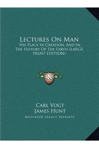 Lectures on Man