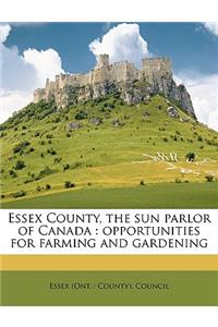 Essex County, the Sun Parlor of Canada: Opportunities for Farming and Gardening