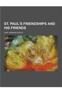 St. Paul's Friendships and His Friends