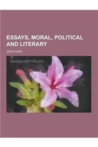 Essays, Moral, Political and Literary