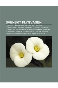 Svenskt Flygvasen: Flyg I Stockholm, Flygincidenter I Sverige, Flygplatser I Sverige, Svenska Flygare, Svenska Flygbolag