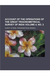 Account of the Operations of the Great Trigonometrical Survey of India Volume 4, No. 2