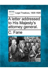 A Letter Addressed to His Majesty's Attorney General.