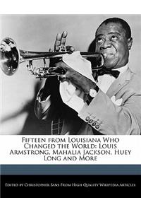 Fifteen from Louisiana Who Changed the World
