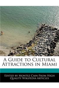A Guide to Cultural Attractions in Miami