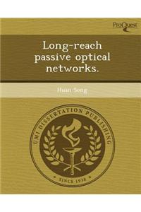 Long-Reach Passive Optical Networks