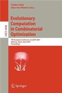 Evolutionary Computation in Combinatorial Optimization: 7th European Conference, Evocop 2007valencia, Spain, April 11-13, 2007 Proceedings. Lecture Notes in Computer Science, Vol 4446.