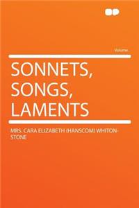 Sonnets, Songs, Laments