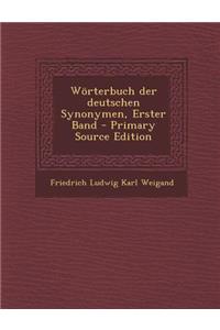 Worterbuch Der Deutschen Synonymen, Erster Band - Primary Source Edition