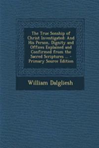 The True Sonship of Christ Investigated