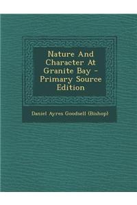 Nature and Character at Granite Bay - Primary Source Edition