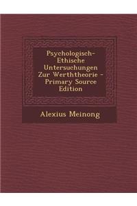 Psychologisch-Ethische Untersuchungen Zur Werththeorie - Primary Source Edition