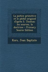 La justice primitive et le péché originel d'après S. Thomas; les sources, la doctrine