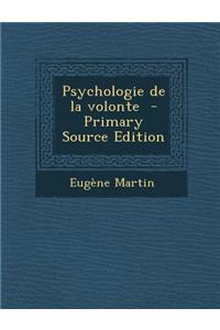 Psychologie de La Volonte - Primary Source Edition