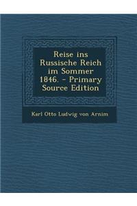 Reise Ins Russische Reich Im Sommer 1846. - Primary Source Edition