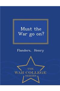 Must the War Go On? - War College Series