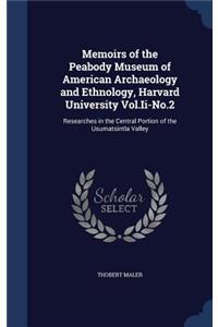 Memoirs of the Peabody Museum of American Archaeology and Ethnology, Harvard University Vol.Ii-No.2