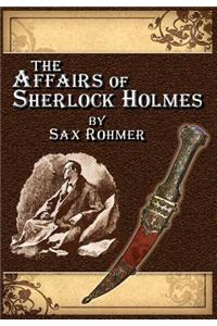 Affairs of Sherlock Holmes - by Sax Rohmer