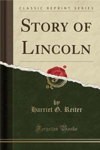 Story of Lincoln (Classic Reprint)