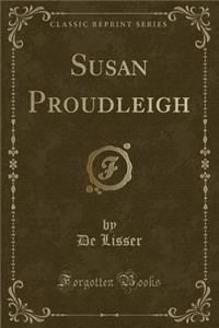 Susan Proudleigh (Classic Reprint)