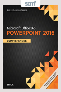 Bundle: Shelly Cashman Series Microsoft Office 365 & PowerPoint 2016: Comprehensive, Loose-Leaf Version + Lms Integrated Sam 365 & 2016 Assessments, Trainings, and Projects with 2 Mindtap Reader Printed Access Card