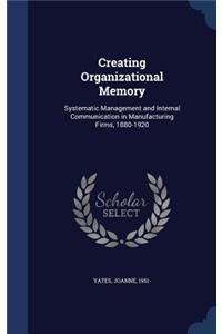 Creating Organizational Memory