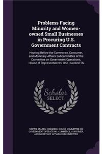 Problems Facing Minority and Women-Owned Small Businesses in Procuring U.S. Government Contracts