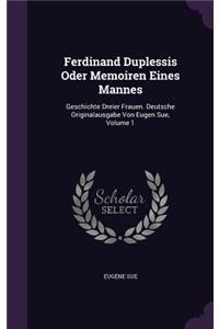 Ferdinand Duplessis Oder Memoiren Eines Mannes