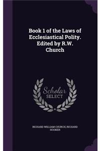 Book 1 of the Laws of Ecclesiastical Polity. Edited by R.W. Church