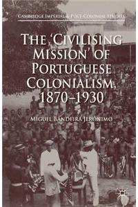 'Civilising Mission' of Portuguese Colonialism, 1870-1930